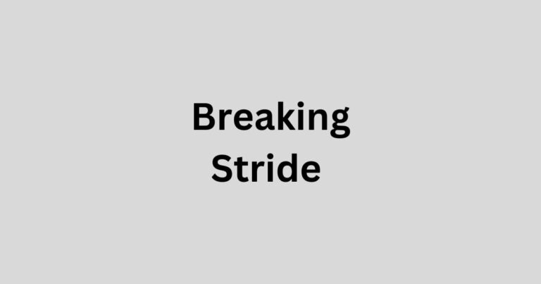 Breaking Stride