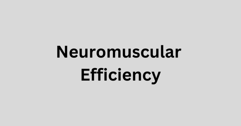 Neuromuscular Efficiency